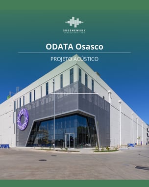 Case Sresnewsky: Data Center ODATA | Osasco/SP - Consultoria e Projeto acústico