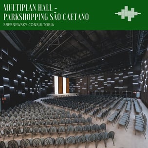 Case Sresnewsky: Multiplan Hall Park Shopping | São Caetano/SP - Projeto Acústico