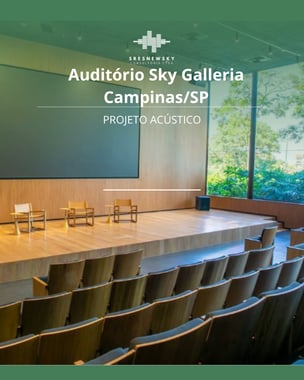 Case Sresnewsky: Auditório Corporativo Sky Galleria | Campinas/SP - Projeto Acústico